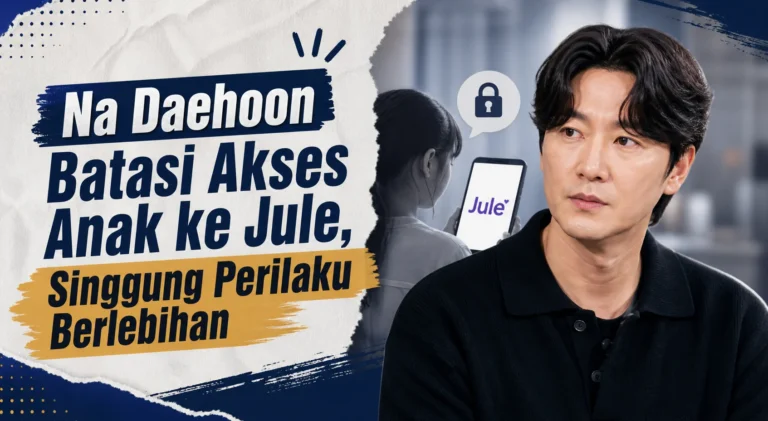 Na Daehoon Batasi Akses Anak ke Jule