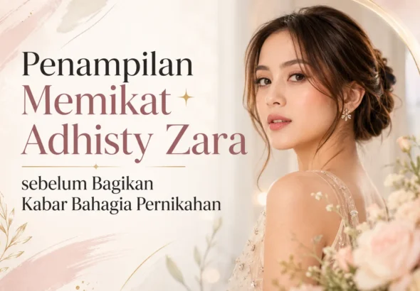 gaya-adhisty-zara-sebelum-umumkan-pernikahan-dan-kehamilan