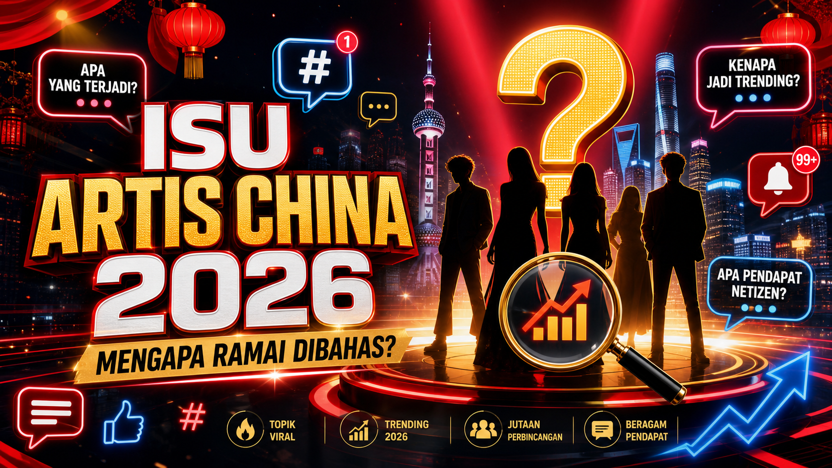 Mengapa Isu Artis China 2026 Ini Ramai Dibahas? - artis