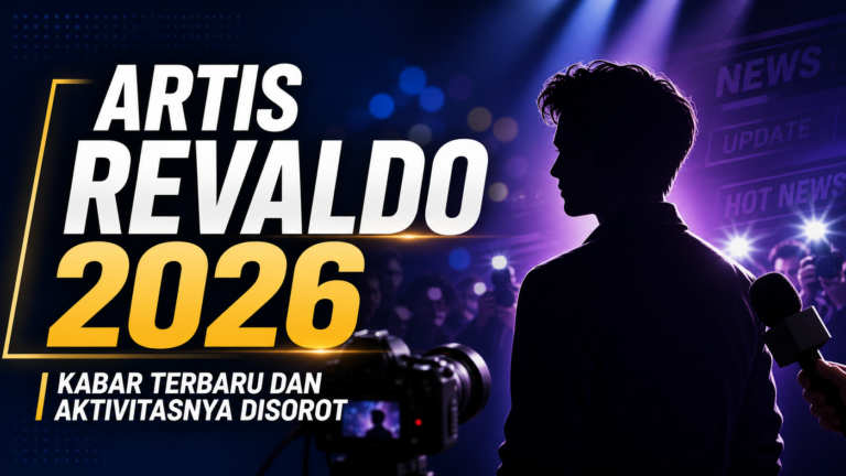revaldo - Artis Revaldo 2026: Kabar Terbaru dan Aktivitasnya Disorot