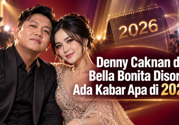 denny - Denny Caknan dan Bella Bonita Disorot, Ada Kabar Apa di 2026?