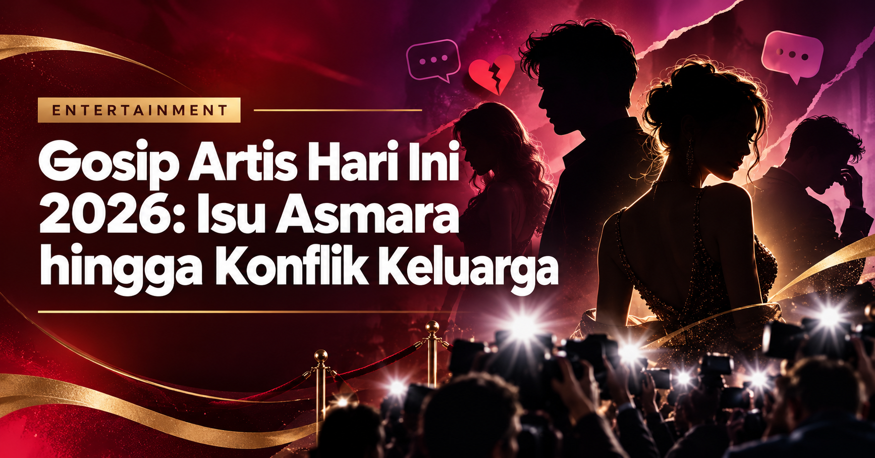 gosip - Gosip Artis Hari Ini 2026: Isu Asmara hingga Konflik Keluarga