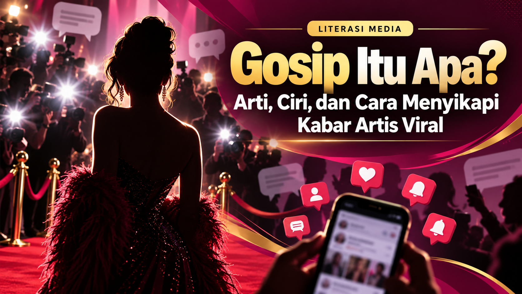 gosip - Gosip Itu Apa? Arti, Ciri, dan Cara Menyikapi Kabar Artis Viral
